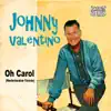 Johnny Valentino - Oh Carol - Single